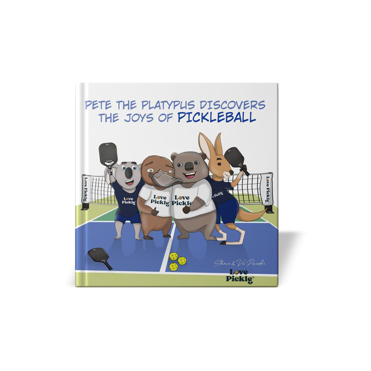 Love Pickle Children's Book - Pete the Platypus Discovers the Joys Of Pickleball