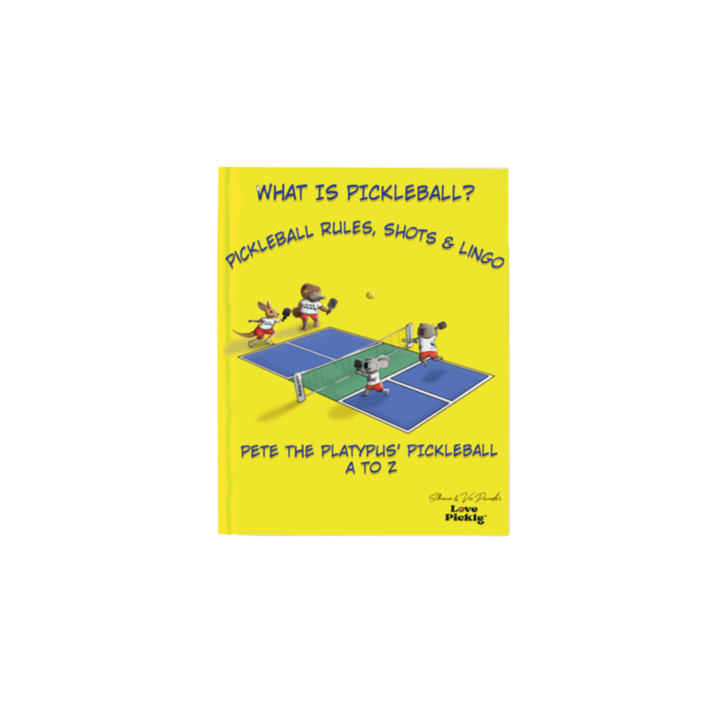 Love Pickle Children's Book - What is Pickleball? Pickleball Rules, Shots & Lingo